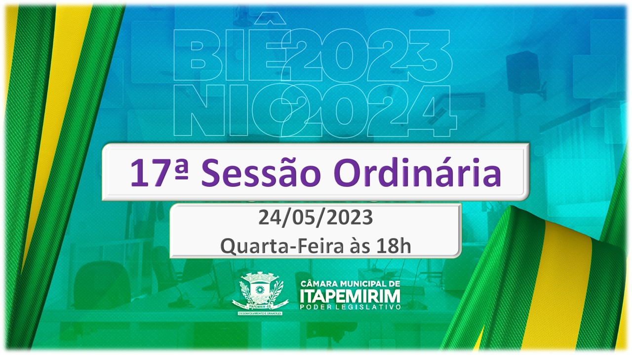 Pauta da 17ª Sessão Ordinária (3ª Sessão Legislativa) - 24/05/2023 - 18h