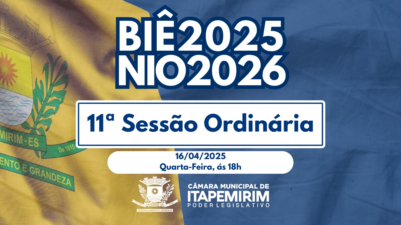  Pauta da 11ª Sessão Ordinária da CMI - 16 de abril/2025