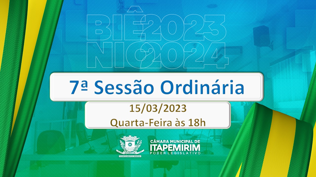 Pauta da 07ª Sessão Ordinária (3ª Sessão Legislativa) - 15/03/2023 - 18h