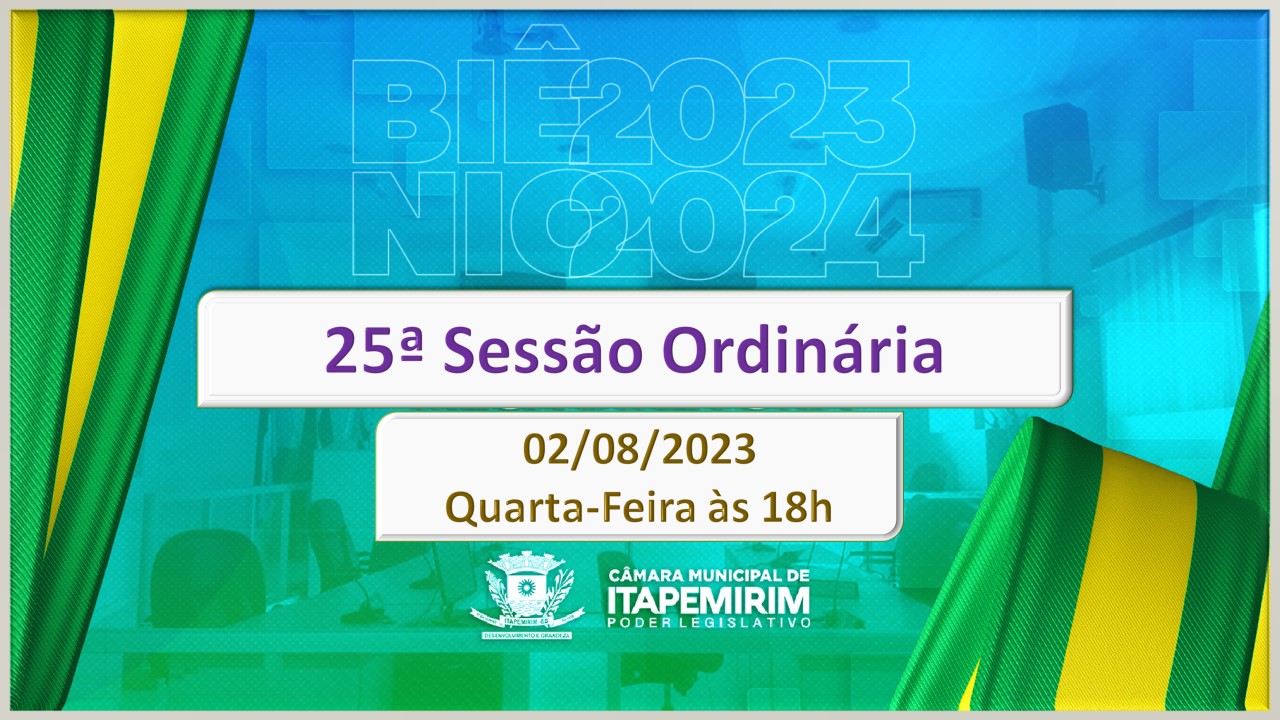 Pauta da 25ª Sessão Ordinária - Ano 2023 - 02 de agosto - 18h