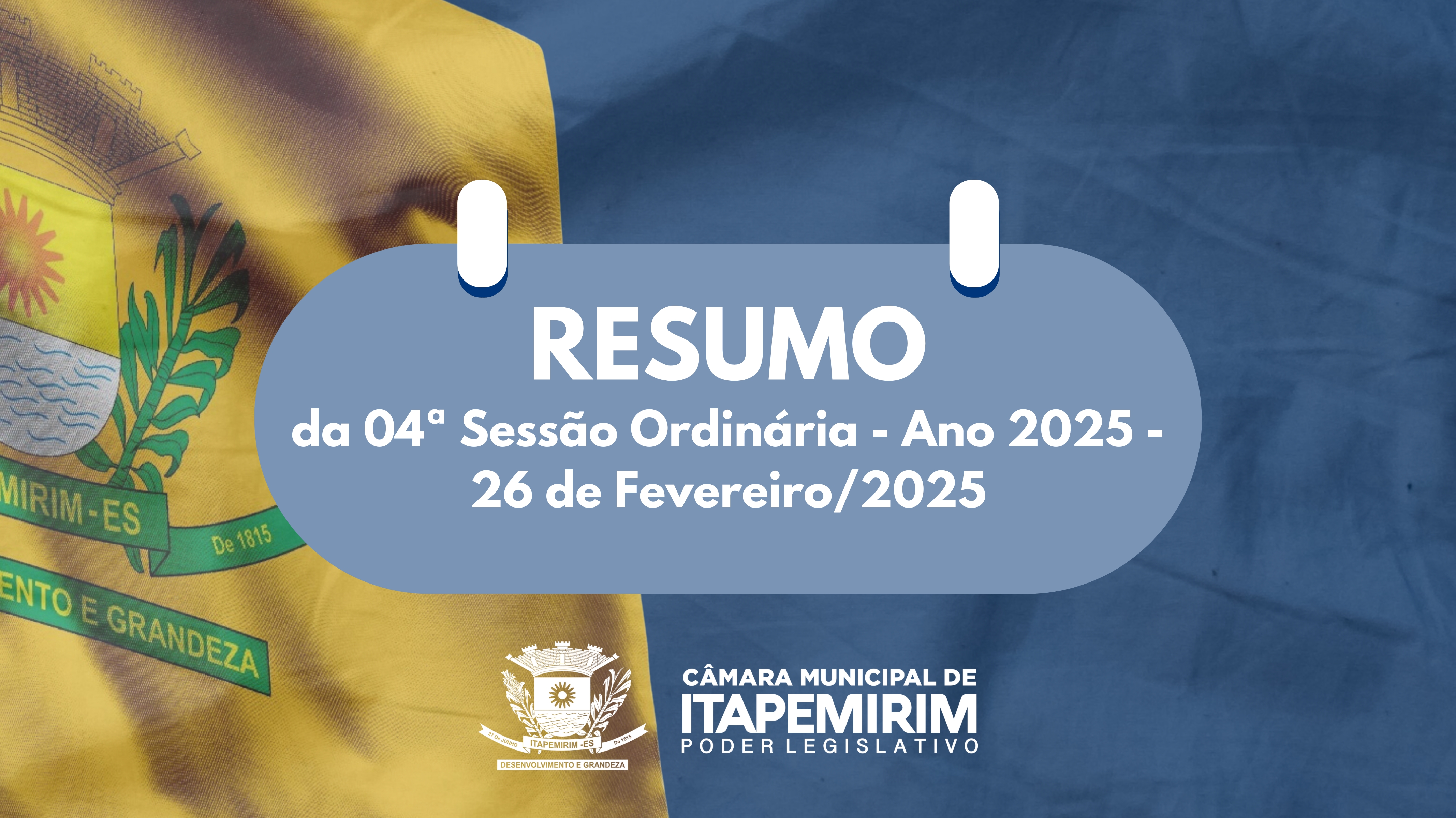  Resumo da 04ª Sessão Ordinária - Ano 2025 - 26 de Fevereiro/2025
